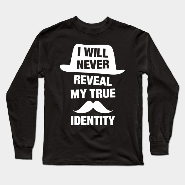 I Will Never Reveal My True Identity Funny Spy Design Long Sleeve T-Shirt by fizzyllama